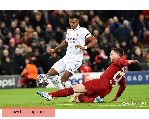 2025欧冠皇马客战安菲尔德迎战利物浦 上演经典欧洲之夜